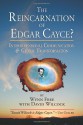 The Reincarnation of Edgar Cayce?: Interdimensional Communication and Global Transformation - Wynn Free, David Wilcock