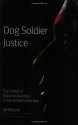 Dog Soldier Justice: The Ordeal of Susanna Alderdice in the Kansas Indian War - Jeff Broome, John Monnett, John H. Monnett