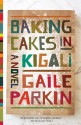 Baking Cakes in Kigali - Gaile Parkin