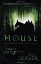 House - Ted Dekker, Frank Peretti