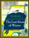 The Last Snow of Winter - Tony Johnston