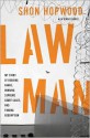 Law Man: My Story of Robbing Banks, Winning Supreme Court Cases, and Finding Redemption - Shon Hopwood, Dennis Burke