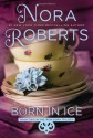 Born in Ice - Nora Roberts