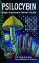 Psilocybin: Magic Mushroom Grower's Guide: A Handbook for Psilocybin Enthusiasts - O.T. Oss, O.N. Oeric, Terence McKenna