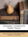 Grimms' Complete Fairy Tales - Jacob Grimm, Wilhelm Grimm