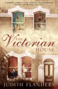 The Victorian House: Domestic Life from Childbirth to Deathbed - Judith Flanders