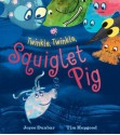 Twinkle, Twinkle, Squiglet Pig - Joyce Dunbar, Tim Hopgood