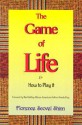 The Game of Life and How to Play It - Florence Scovel Shinn