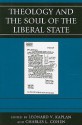 Theology and the Soul of the Liberal State - Leonard V. Kaplan, Charles L. Cohen