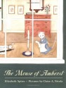 The Mouse of Amherst: A Tale of Young Readers - Elizabeth Spires