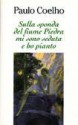 Sulla sponda del fiume Piedra mi sono seduta e ho pianto - Rita Desti, Paulo Coelho