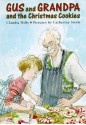 Gus and Grandpa and the Christmas Cookies - Claudia Mills, Catherine Stock