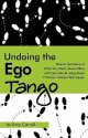 Undoing the Ego Tango - Amy Carroll