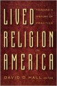 Lived Religion in America: Toward a History of Practice - David D. Hall