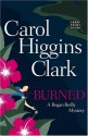 Burned - Carol Higgins Clark