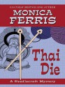 Thai Die (A Needlecraft Mystery, #12) - Monica Ferris