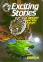 Exciting Stories Of Fantasy And The Future - Angus Allan, M.S. Goodall, Kelvin Gosnell, Alan A. Grant, S.H. Lewis, Andrew Muir, John Radford, Ralph L. Sells, Lee Stone, Adrian Vincent, John Wagner, Oliver Frey