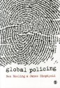 Global Policing - Benjamin Bowling, James W.E. Sheptycki, Cian Murphy