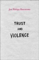 Trust and Violence: An Essay on a Modern Relationship - Jan Philipp Reemtsma