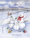 The Snowman Maker - Barbara Briggs Ward