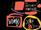 The Astonishing Works of John Altoon - Tim Nye, Robert Creeley, Walter Hopps, Milton Wexler