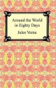 Around the World in Eighty Days - Jules Verne