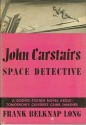 John Carstairs: Space Detective - Frank Belknap Long