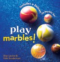 Play Marbles! - Shar Levine, Vicki Scudamore