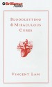 Bloodletting & Miraculous Cures - Vincent Lam, Christopher Lane