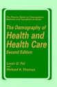 The Demography of Health and Health Care Second Edition (The Plenum Series On Demographic Methods And Population Analysis) (The Springer Series on Demographic Methods and Population Analysis) - Richard K. Thomas, Louis G. Pol