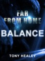 Far From Home 7: Balance - Tony Healey, Laurie Laliberte