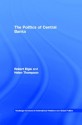 Politics of Central Banks (Routledge Advances in International Relations and Global Politics) - Robert Elgie, Helen Thompson