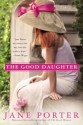 The Good Daughter (A Brennan Sisters Novel) - Jane Porter