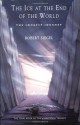 The Ice at the End of the World: The Longest Journey - Robert Siegel