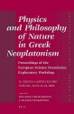 Physics And Philosophy Of Nature In Greek Neoplatonism (Philosophia Antiqua) - Riccardo Chiaradonna, Franco Trabattoni