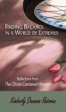 Finding Balance in a World of Extremes Preview Book: Reflections from the Christ-Centered Woman - Kimberly Dunnam Reisman