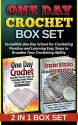 One Day Crochet Box Set: Incredible One Day School for Crocheting Ponchos and Learning Easy Steps to Broaden Your Crocheting Ability (One Day Crochet books, ... stitches for beginners, One day crochet) - Jody Summers, Jose Garcia