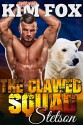 The Clawed Squad: Stetson (The Bear Shifters of Clawed Ranch Book 1) - Kim Fox