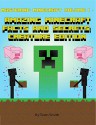 Mastering Minecraft Volume I -: Amazing Minecraft Facts And Secrets: Creature Edition - Torin Smith