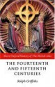 The Fourteenth and Fifteenth Centuries - Ralph Griffiths