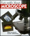 Fun With Your Microscope - Shar Levine, Leslie Johnstone, James Humphreys