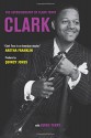 Clark: The Autobiography of Clark Terry - Clark Terry, Quincy Jones, David Demsey, Bill Cosby, Gwen Terry