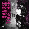 Banded Together - K.C. Burn, Darcy Stark