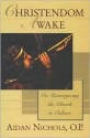 Christendom Awake: On Re-Energizing the Church in Culture - Aidan Nichols