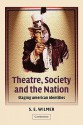 Theatre, Society and the Nation: Staging American Identities - S.E. Wilmer