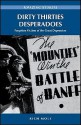 Dirty Thirties Desperadoes: Forgotten Victims of the Great Depression - Rich Mole