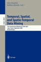Temporal, Spatial, and Spatio-Temporal Data Mining: First International Workshop Tsdm 2000 Lyon, France, September 12, 2000 Revised Papers - John F. Roddick