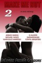 Make Me Nut 2 (Make Me Nut Series) - Jerrice Owens, Michael Vance, Contel Bradford, Marvlous Harrison, D. Hunter, daPharoah69