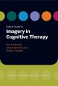 Oxford Guide to Imagery in Cognitive Therapy (Oxford Guides to Cognitive Behavioural Therapy) - Ann Hackmann, James Bennett-Levy, Emily A. Holmes