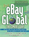 eBay Global the Smart Way: Buying and Selling Internationally on the World's #1 Auction Site - Joseph T. Sinclair, Ron Ubels